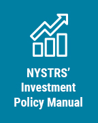 NYSTRS' Investment Policy Manual